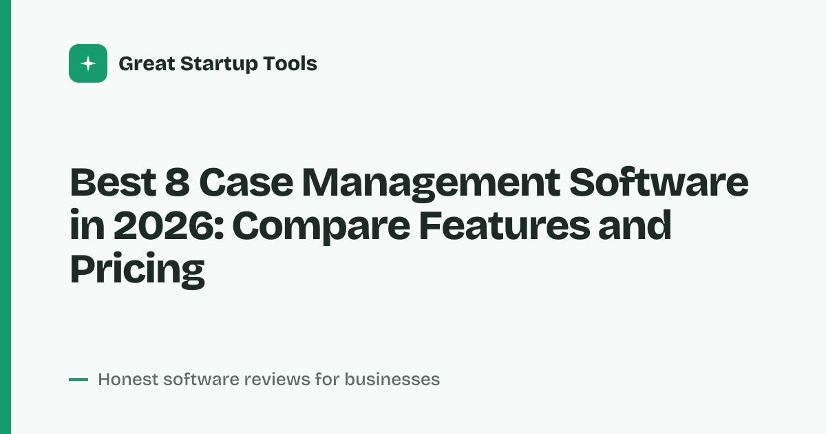 Cover for Best 8 Case Management Software in 2026: Compare Top Tools