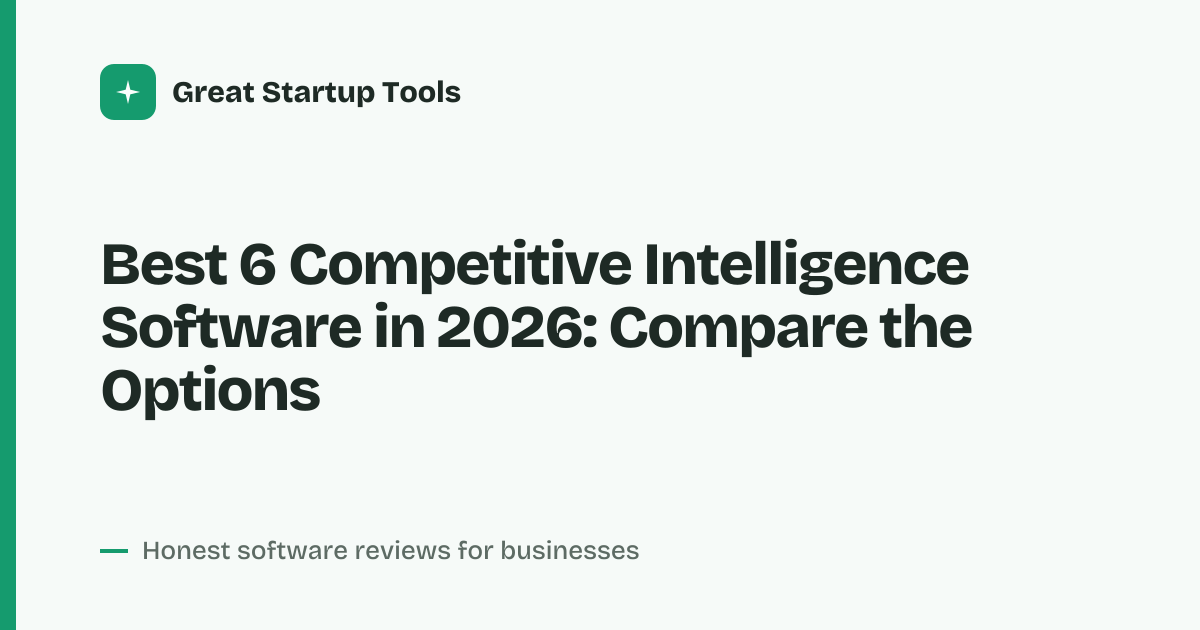 Cover for Best 6 Competitive Intelligence Software in 2026: Tool Fit Guide