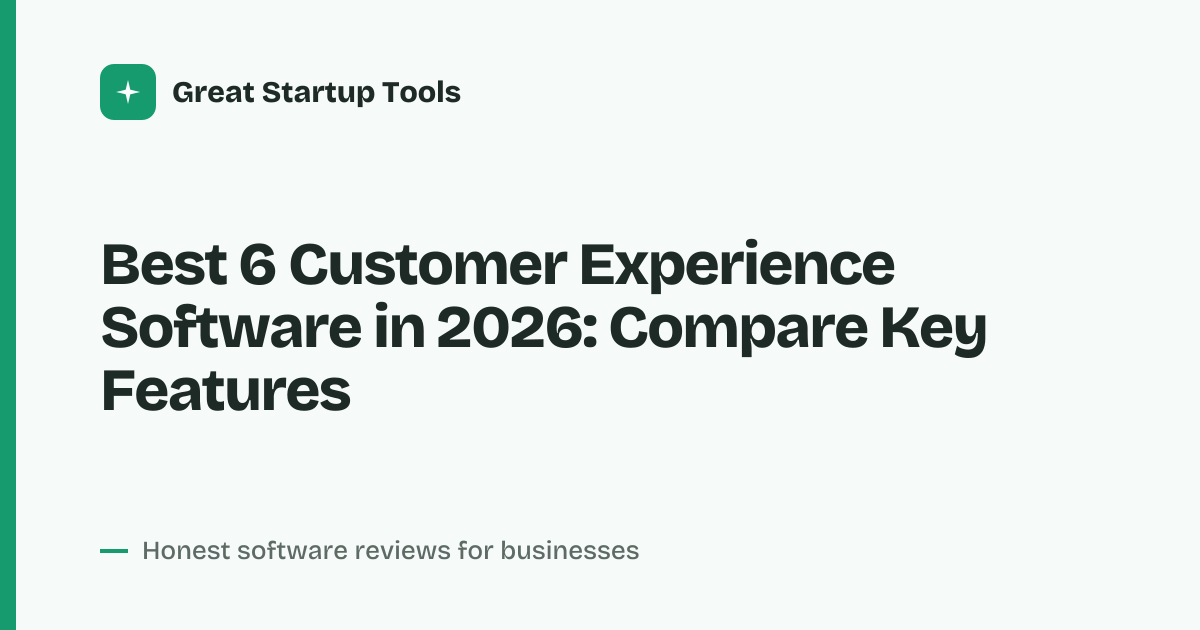 Cover for Best 6 Customer Experience Software in 2026: Compare Six Tools