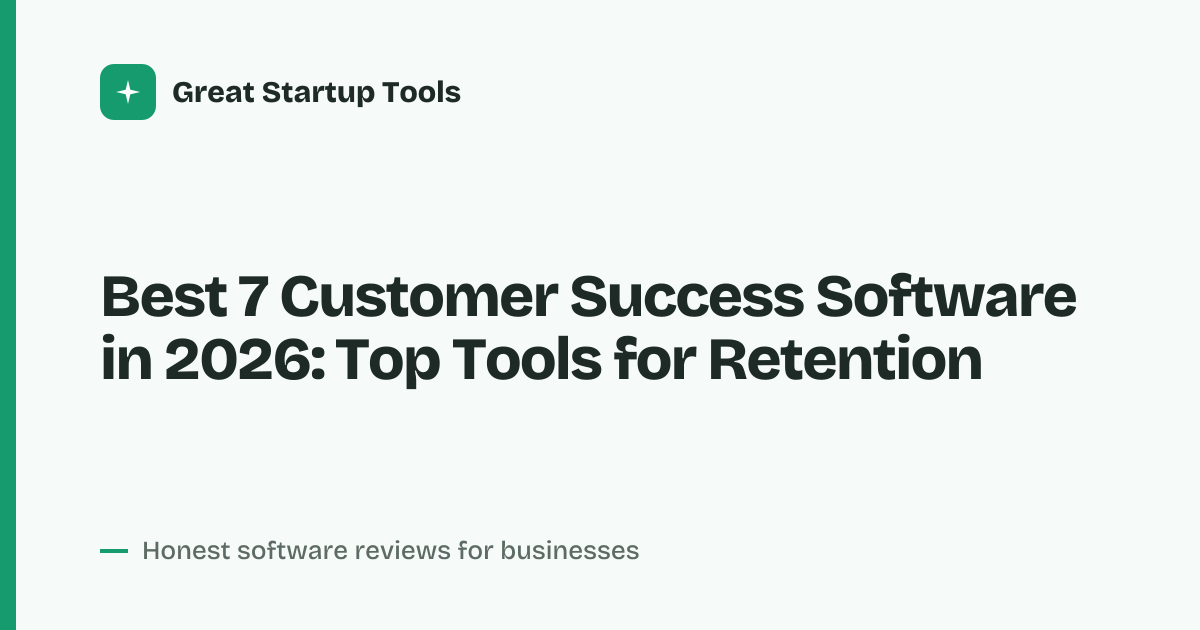 Cover for Best 7 Customer Success Software in 2026: Reduce Churn & Scale