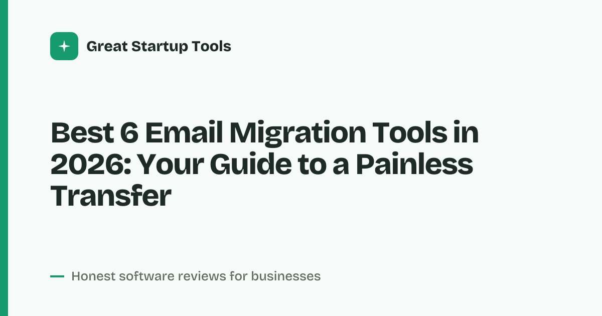 Cover for Best 6 Email Migration Tools in 2026: Seamless Switch, Zero