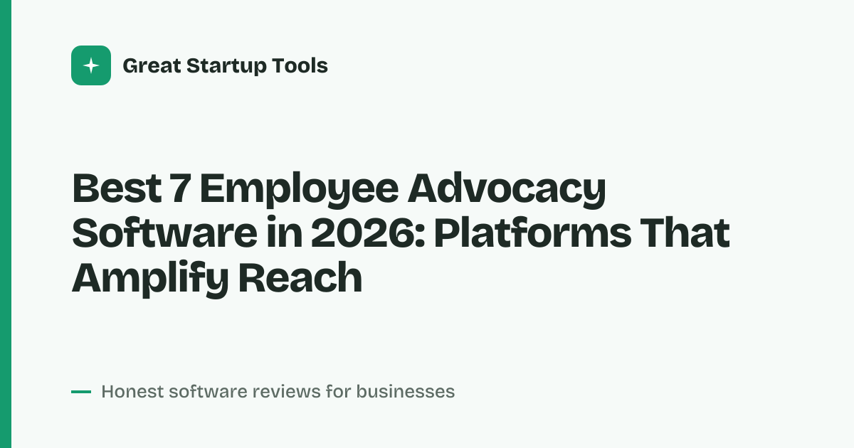 Cover for Best 7 Employee Advocacy Software in 2026: Turn Staff Into