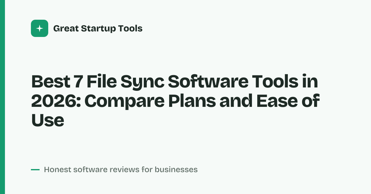 Cover for Best 7 File Sync Software Tools in 2026: Compare Key Features