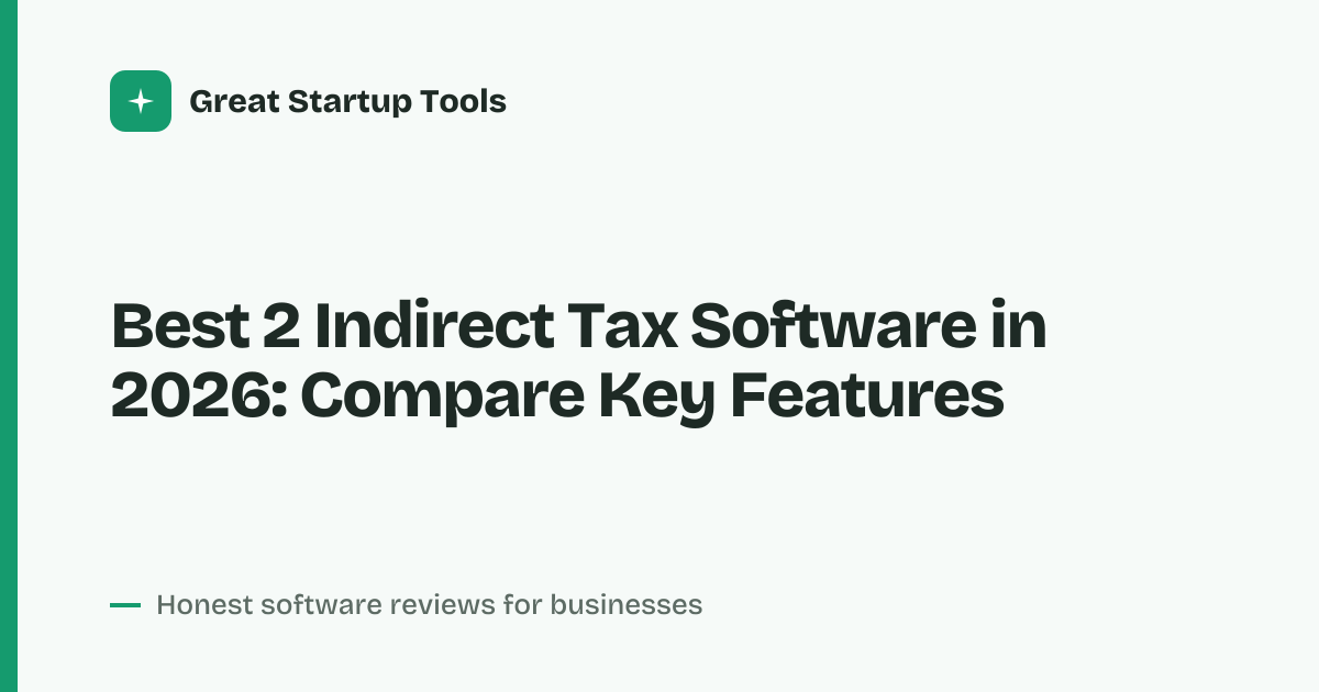 Cover for Best 2 Indirect Tax Software in 2026: A Clear Comparison
