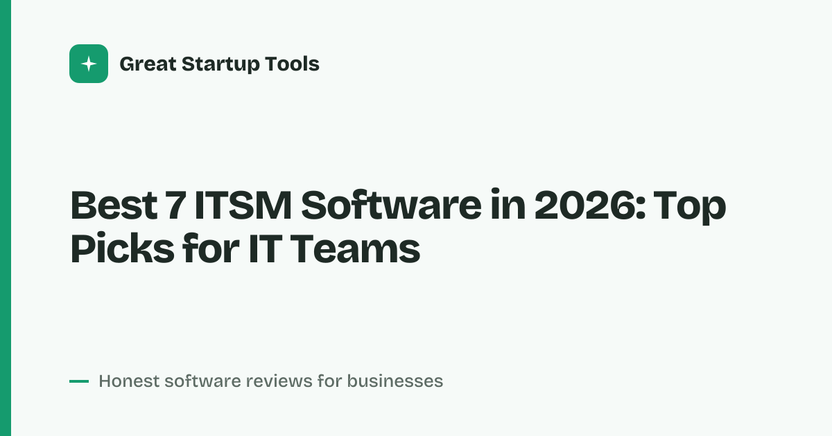Cover for Best 7 ITSM Software in 2026: Streamline Your IT Workflows
