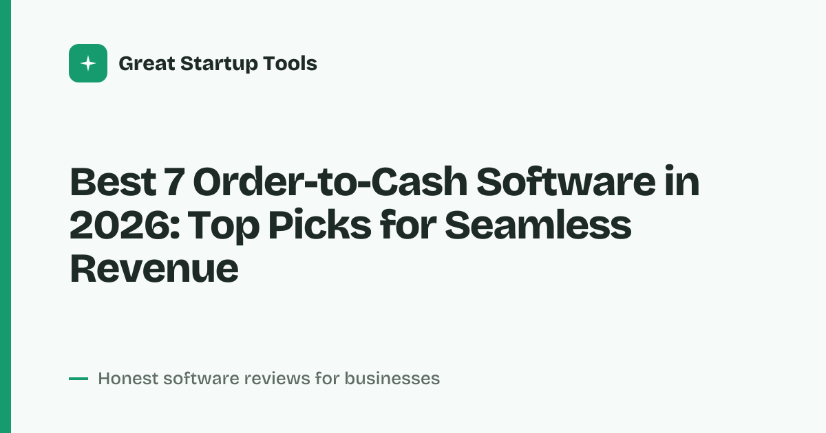 Cover for Best 7 Order-to-Cash Software in 2026: Automate Your Billing
