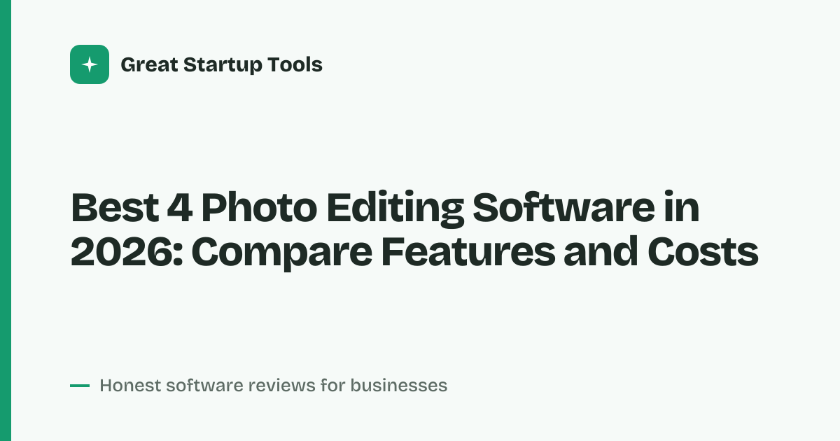 Cover for Best 4 Photo Editing Software in 2026: Plans, Tools, Ease