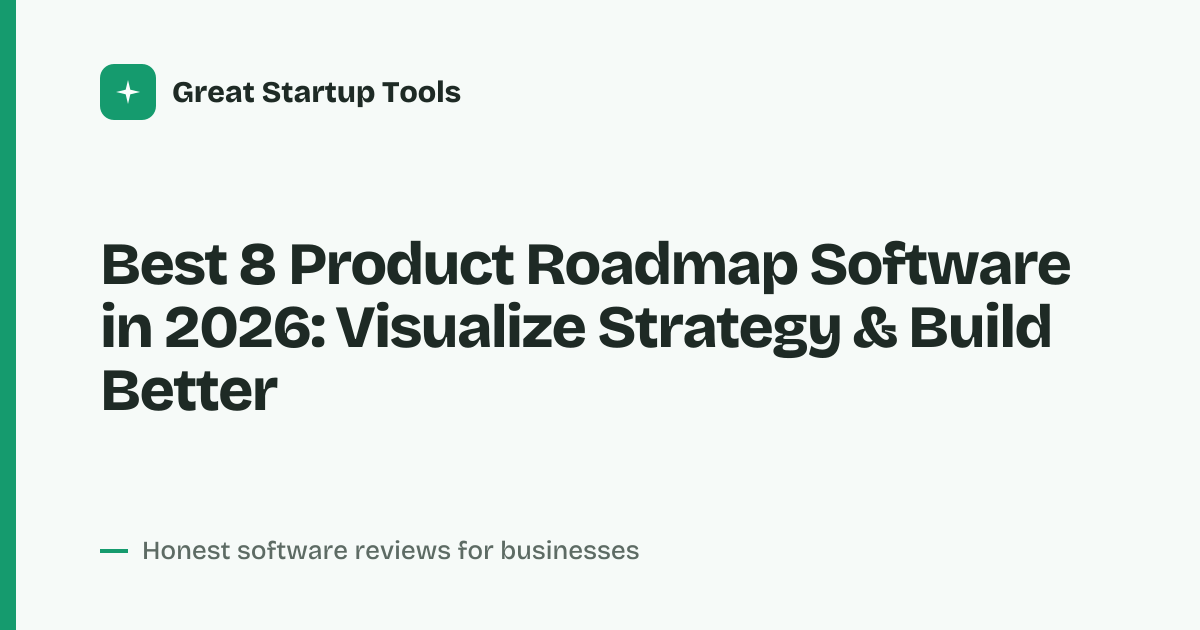 Cover for Best 8 Product Roadmap Software in 2026: Align Teams & Ship