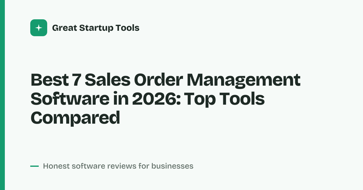 Cover for Best 7 Sales Order Management Software in 2026: Streamline Your