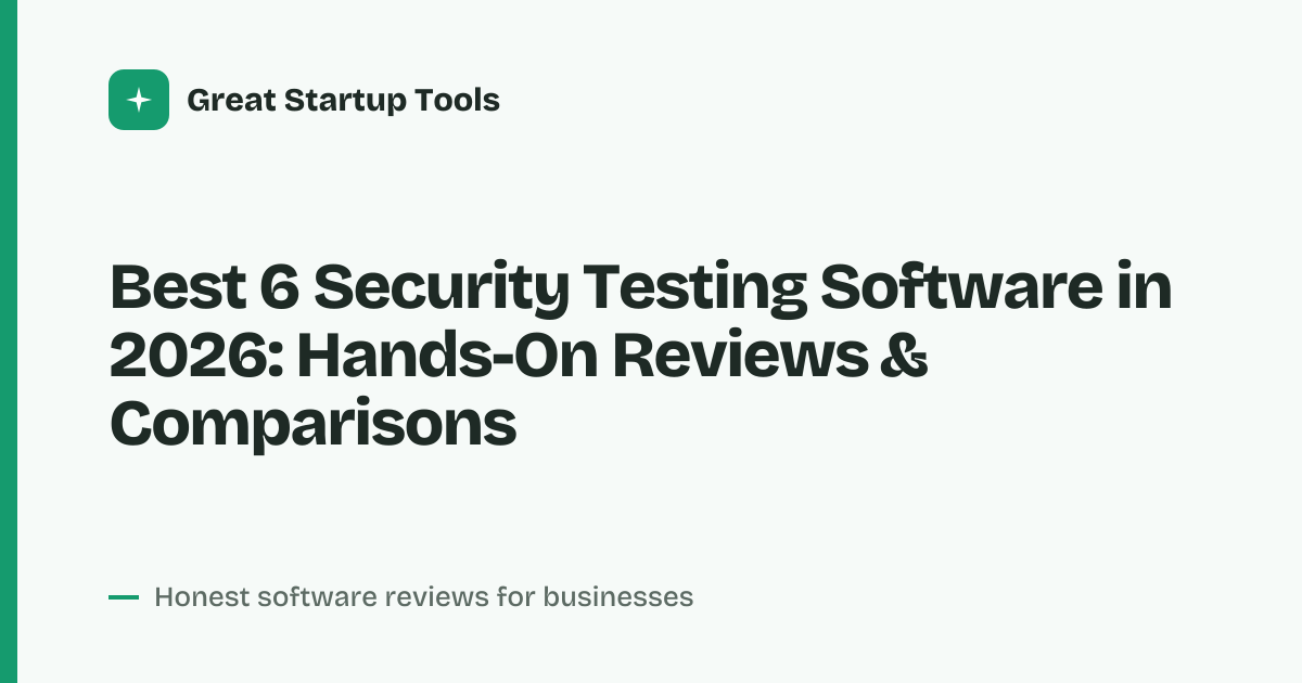 Cover for Best 6 Security Testing Software in 2026: Fortify Your Stack