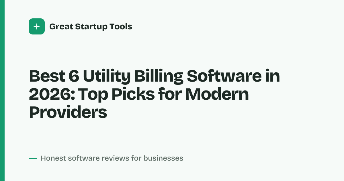 Cover for Best 6 Utility Billing Software in 2026: Automate & Scale